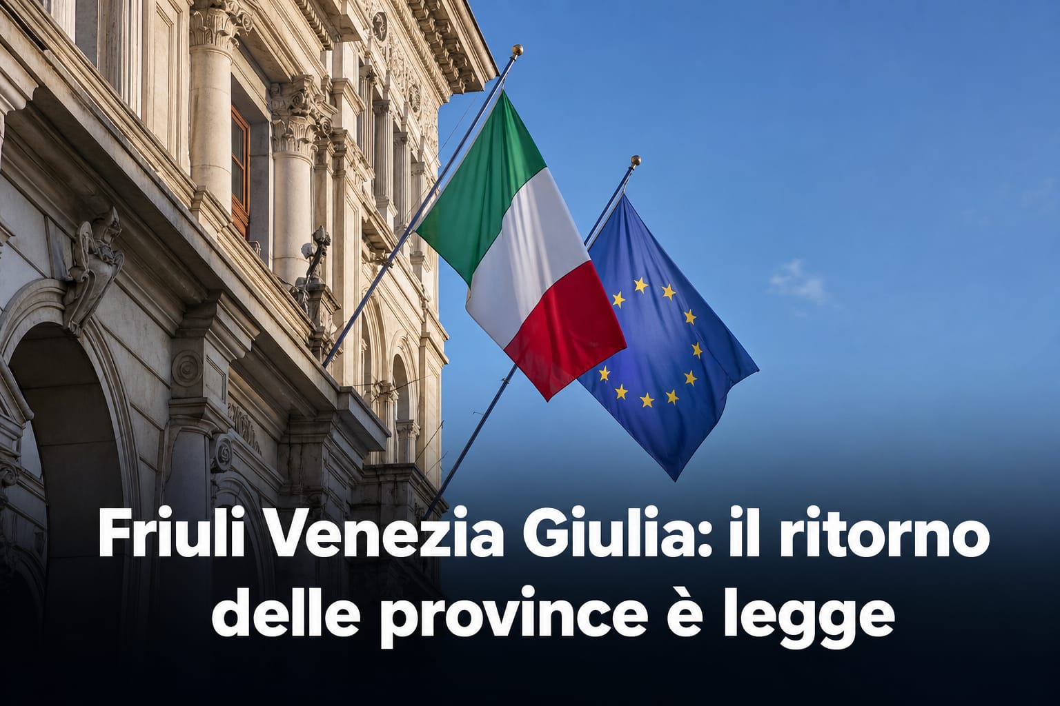 Edificio istituzionale in Friuli Venezia Giulia con testo sovrapposto sul ritorno delle province e riforma enti locali.