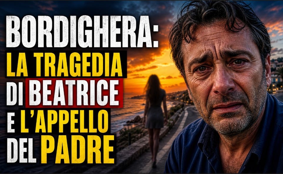 Bordighera: la tragedia di Beatrice e l'appello del padre